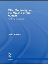 Enlarge image Cover: Milk, Modernity and the Making of the Human - Routledge