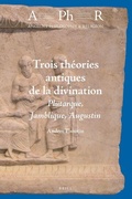 Cover: Trois theories antiques de la divination: Plutarque, Jamblique, Augustin - Brill