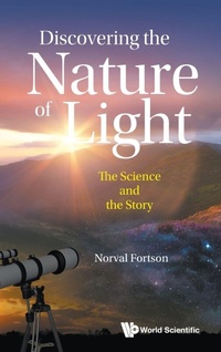 Abbildung von: Discovering The Nature Of Light: The Science And The Story - World Scientific Publishing Co Pte Ltd