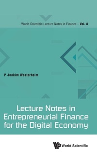 Enlarge image Cover: Lecture Notes In Entrepreneurial Finance For The Digital Economy - World Scientific Publishing Co Pte Ltd