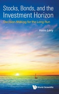 Cover: Stocks, Bonds, And The Investment Horizon: Decision-making For The Long Run - World Scientific Publishing Co Pte Ltd