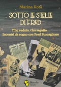 Cover: Sotto le stelle di Fred. T'ho veduto, t'ho seguito... Incontri da sogno con Fred Buscaglione - Barrique;Buendia Books