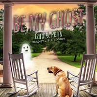 Enlarge image Cover: Be My Ghost - Tantor Audio