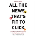 Cover: All the News That's Fit to Click - Tantor Audio