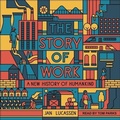 Cover: The Story of Work - Tantor Audio