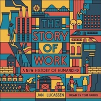 Enlarge image Cover: The Story of Work - Tantor Audio