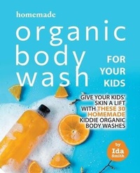 Abbildung von: Homemade Organic Body Wash for Your Kids - Ida Smith