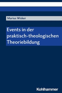 Abbildung von: Events in der praktisch-theologischen Theoriebildung - Kohlhammer