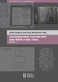Cover: V&ouml;lkerkunde zur NS-Zeit aus Wien (1938-1945) - Verlag der &ouml;sterreichischen Akademie der Wissenschaften