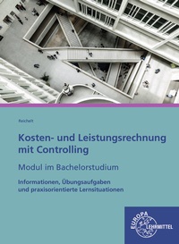 Abbildung von: Kosten- und Leistungsrechnung mit Controlling - Modul im Bachelorstudium - Europa-Lehrmittel