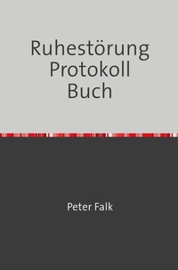 Abbildung von: Ruhestörung Protokoll Buch - epubli