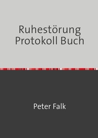 Abbildung von: Ruhestörung Protokoll Buch - epubli