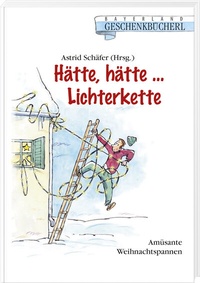 Abbildung von: Hätte, hätte... Lichterkette - Bayerland