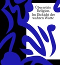 Cover: &Uuml;bersetzte Religion. Im Dickicht der wahren Worte - Leipziger Uni-Vlg