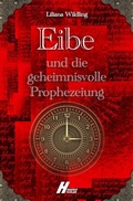 Cover: Eibe und die geheimnisvolle Prophezeiung - Hybrid Verlag