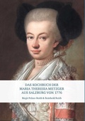 Cover: Das Kochbuch der Maria Theresia Metzger aus Salzburg von 1776 - wvb Wissenschaftlicher Verlag Berlin