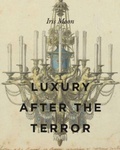 Cover: Luxury After the Terror - Pennsylvania State University Press