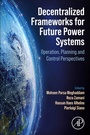 Cover: Decentralized Frameworks for Future Power Systems - Academic Press