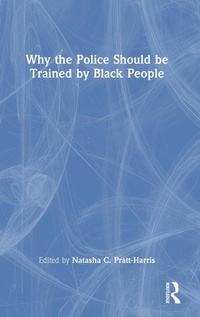 Abbildung von: Why the Police Should be Trained by Black People - Routledge