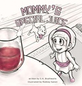 Cover: Mommy's Special Juice - S.A. Brathwaite