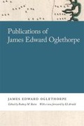 Cover: Publications of James Edward Oglethorpe - University of Georgia Press