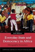 Cover: Everyday State and Democracy in Africa - Ohio University Press
