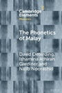 Cover: The Phonetics of Malay - Cambridge University Press