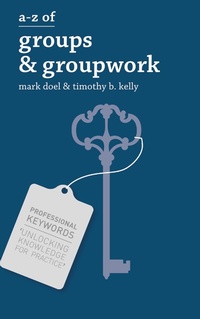Enlarge image Cover: A-Z of Groups and Groupwork - Bloomsbury Academic