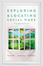 Cover: Exploring and Locating Social Work - Bloomsbury Academic