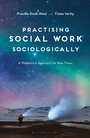 Cover: Practising Social Work Sociologically - Bloomsbury Academic