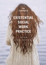 Cover: The Challenge of Existential Social Work Practice - Bloomsbury Academic