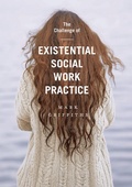 Cover: The Challenge of Existential Social Work Practice - Bloomsbury Academic