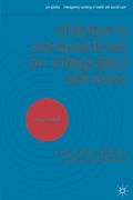 Cover: Children's Perspectives on Integrated Services - Bloomsbury Academic