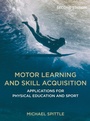 Cover: Motor Learning and Skill Acquisition - Bloomsbury Academic