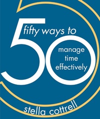 Abbildung von: 50 Ways to Manage Time Effectively - Bloomsbury Academic