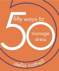 Cover: 50 Ways to Manage Stress - Bloomsbury Academic