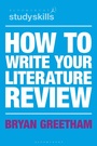 Cover: How to Write Your Literature Review - Bloomsbury Academic