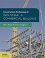 Cover: Construction Technology 2: Industrial and Commercial Building - Bloomsbury Visual Arts