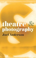 Cover: Theatre and Photography - Methuen Drama