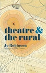 Cover: Theatre and The Rural - Methuen Drama