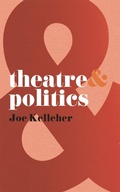 Cover: Theatre and Politics - Methuen Drama