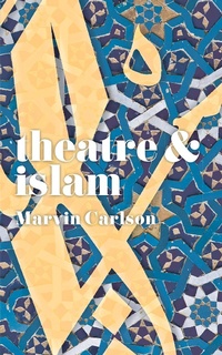Abbildung von: Theatre and Islam - Methuen Drama