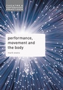 Cover: Performance, Movement and the Body - Methuen Drama