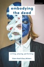 Cover: Embodying the Dead - Methuen Drama
