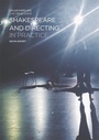Cover: Shakespeare and Directing in Practice - The Arden Shakespeare
