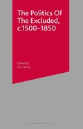 Cover: The Politics of the Excluded, c. 1500-1850 - Bloomsbury Academic