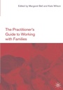 Cover: The Practitioner's Guide to Working with Families - Bloomsbury Academic