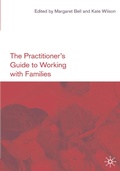 Cover: The Practitioner's Guide to Working with Families - Bloomsbury Academic