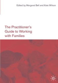 Enlarge image Cover: The Practitioner's Guide to Working with Families - Bloomsbury Academic