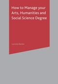 Cover: How to Manage your Arts, Humanities and Social Science Degree - Bloomsbury Academic